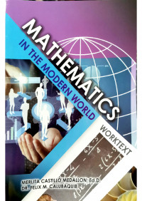 Mathematics in the Modern World - Worktext