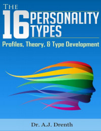 The 16 Personality Types Profiles, Theory, & Type Development