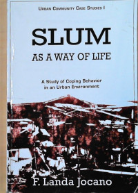 SLUM: As a Way of Life: A Study of Coping Behavior in an Urban Environment - Revised Edition