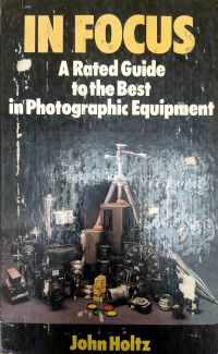 In Focus: A Rated Guide to the Best in Photographic Equipment