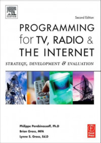 Programming for TV, Radio  The Internet, Second Edition Strategy, Development  Evaluation