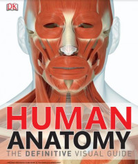 Human Anatomy: The Definitive Visual Guide