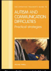 The Effective Teacher's Guide to Autism And Communication Difficulties