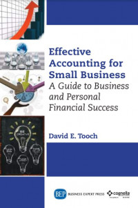 Effective Accounting for Small Business: A Guide to Business and Personal Financial Success