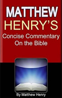 Matthew Henry's Concise Commentary on the Bible