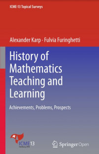 History of Mathematics Teaching and Learning: Achievements, Problems, Prospects