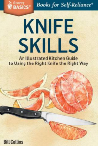 Knife Skills: An Illustrated Kitchen Guide to Using the Right Knife the Right Way