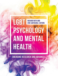 A Recent History of Lesbian and Gay Psychology from Homophobia to LGBT