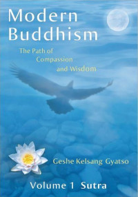 Modern Buddhism: The Path of Compassion and Wisdom (Volume 1)