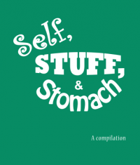 Self, Stuff, and Stomach: A Compilation