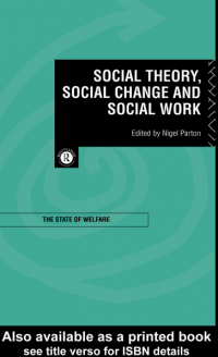 Social Theory, Social Change and Social Work