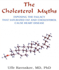 The Cholesterol Myths: Exposing the Fallacy that Saturated Fat and Cholesterol Cause Heart Disease