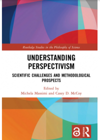 Understanding Perspectivism: Scientific Challenges and Methodological Prospects