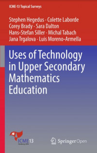 Uses of Technology in Upper Secondary Mathematics Education