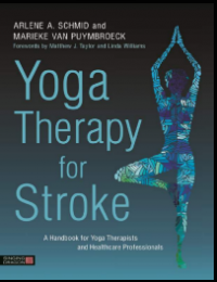 Yoga Therapy for Stroke: A Handbook for Yoga Therapists and Healthcare Professionals