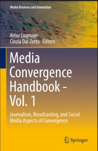 Media Convergence Handbook: Journalism, Broadcasting, and Social Media Aspects of Convergence