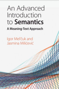 An Advanced Introduction to Semantics: A Meaning-Text Approach