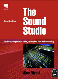 The Sound Studio: Audio Techniques for Radio, Television Film, and Recording