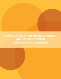 Communication in the Real World: An Introduction to Communication Studies