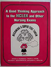 A Good Thinking Approach to the NCLEX and other Nursing Exams