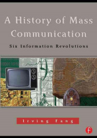 A History of Mass Communication Six Information Revolutions