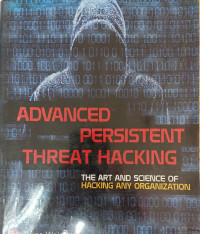 Advanced Persistent Threat Hacking