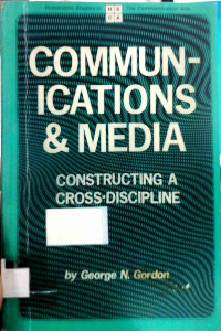 Communications and Media: Constructing A Cross-Discipline