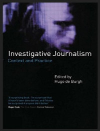 Investigative Journalism: Context and Practice