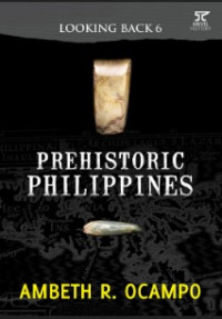 Looking Back 6: Prehistoric Philippines