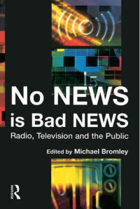 No News is Bad News: Radio, Television, and the Public