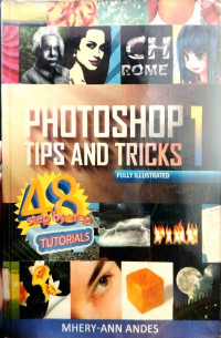 Photoshop Tips and Tricks 1: Fully Illustrated
