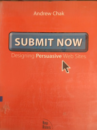 Image of Submit Now: Designing Persuasive Web Sites