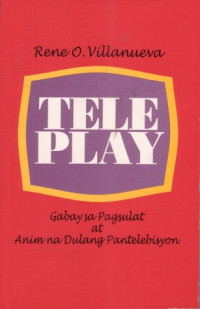 Teleplay
Gabay sa Pagsulat at Anim at Dulang Pantelebisyon