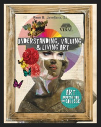 Understanding, Valuing and Living Art