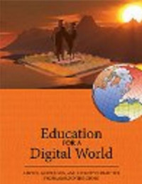 Education for a Digital World Part 1 : Advice, Guidelines, and Effective Practice from Around the Globe