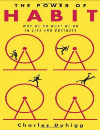 The Power of Habit: Why We Do What We Do in Life and Business