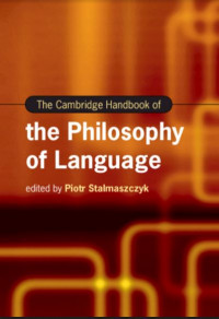 The Cambridge Handbook of the Philosophy of Language