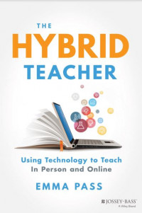 The Hybrid Teacher: Using Technology to Teach In Person and Online