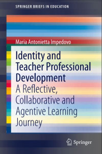 Identity and Teacher Professional Development: A Reflective Collaborative and Agentive Learning Journey