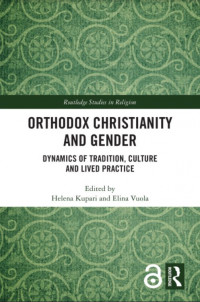 Orthodox Christianity and Gender: Dynamics of Tradition, Culture and Lived Practice