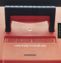 Logo Design Workbook a Hands on Guide to Creating Logos