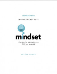 Mindset: Changing the Way You think To Fulfil Your Potential