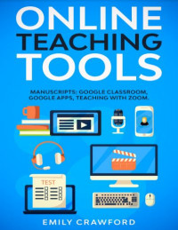 Online Teaching Tools: 3 Manuscripts Google Classroom, Google Apps, Teaching with Zoom