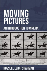 Moving Pictures: An Introduction to Cinema