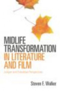 Midlife Transformation in Literature and Film Jungian and Eriksonian Perspective