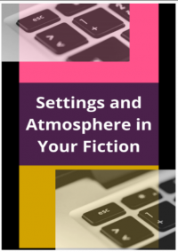 Settings and Atmosphere in your fiction