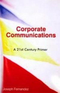 Corporate Communications: A 21st Century Primer