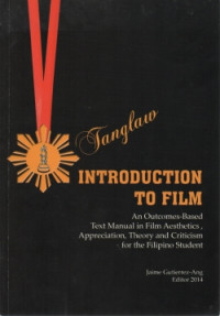 Introduction to Film - An Outcomes-Based Text Manual in Film Aesthetics, Appreciation, Theory and Criticism for the Filipino Students