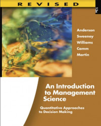 An Introduction to Management Science: Quantitative Approaches to Decision Making