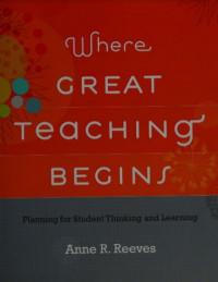 Where Great Teaching Begins: Planning for Student Thinking and Learning